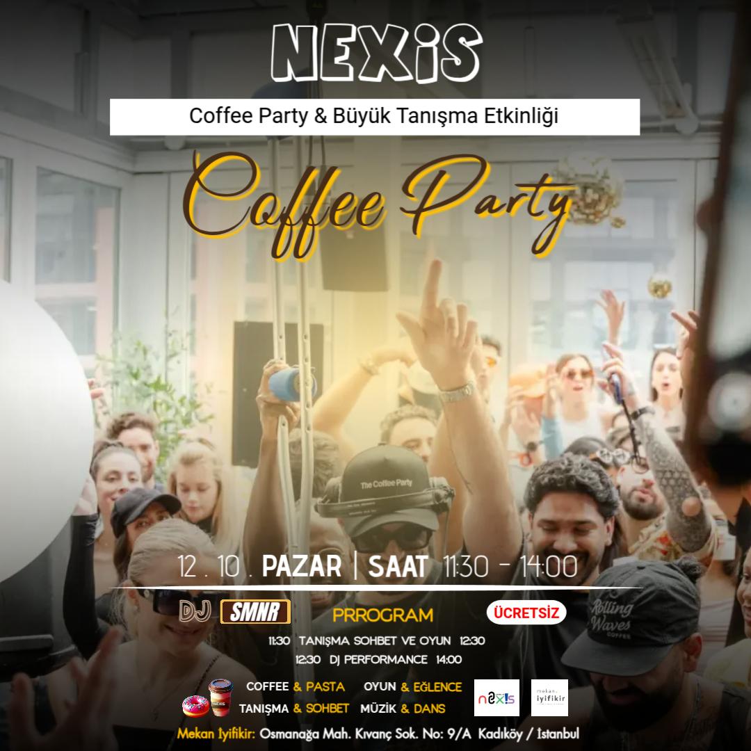 @12 Ekim Nexis Coffee Party ve Büyük Tanışma Etkinliği Ücretsiz