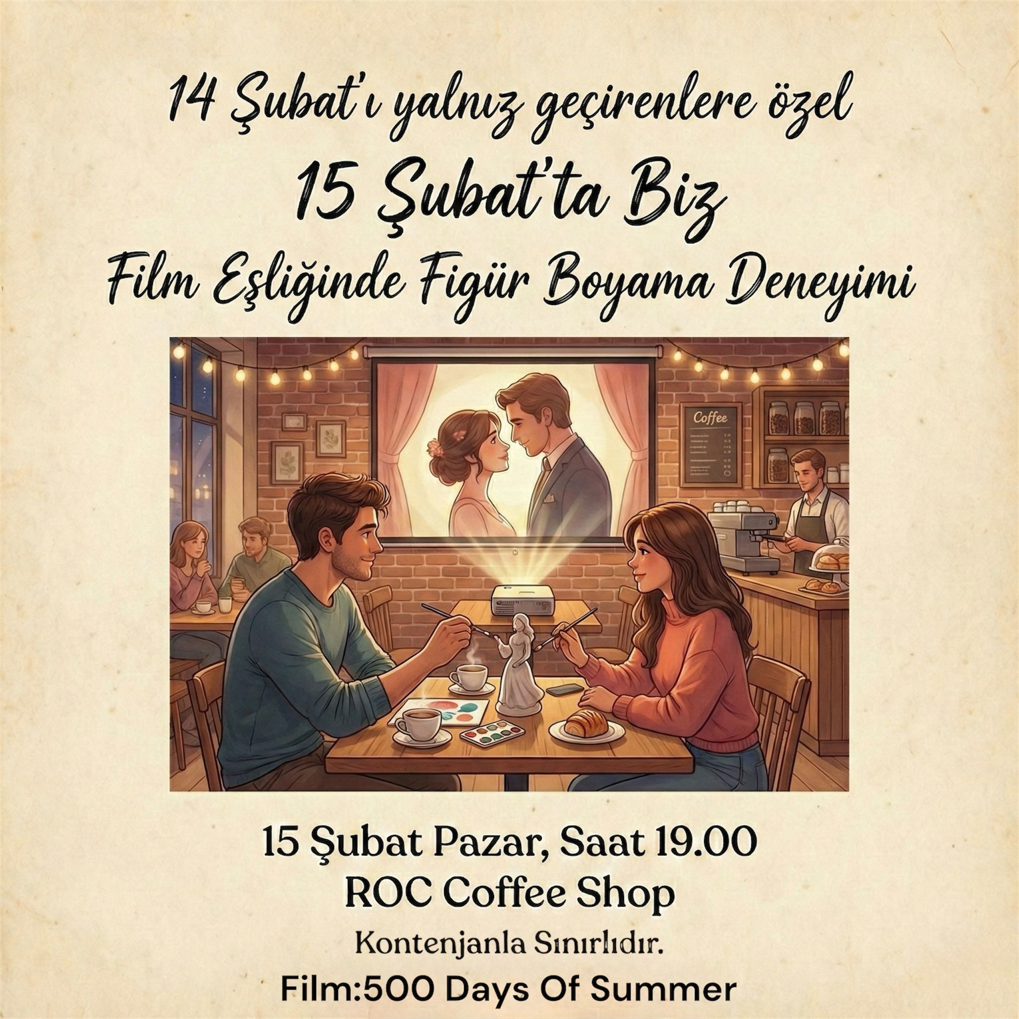 15 ŞUBAT'TA BİZ FİLM EŞLİĞİNDE FİGÜR BOYAMA DENEYİMİ