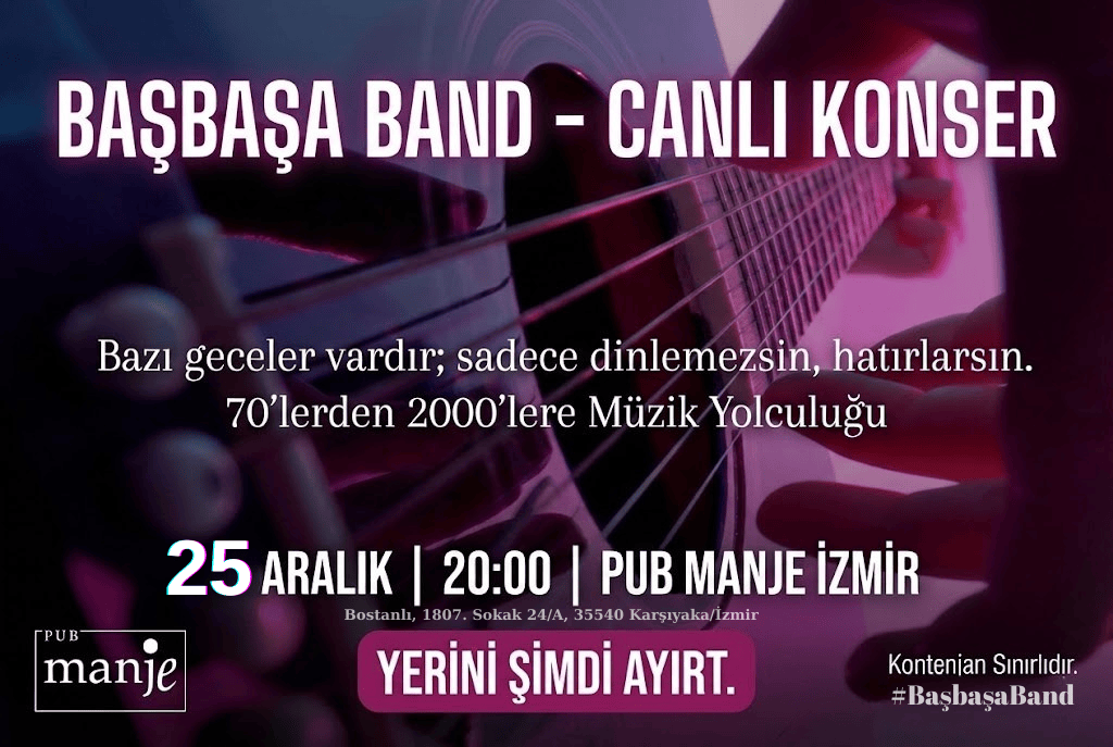 25- Aralık - BAŞBAŞA BAND – CANLI KONSER - Bostanlı İzmir Konser - Canlı Performans