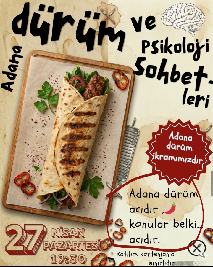 Adana dürüm ve psikoloji sohbetleri