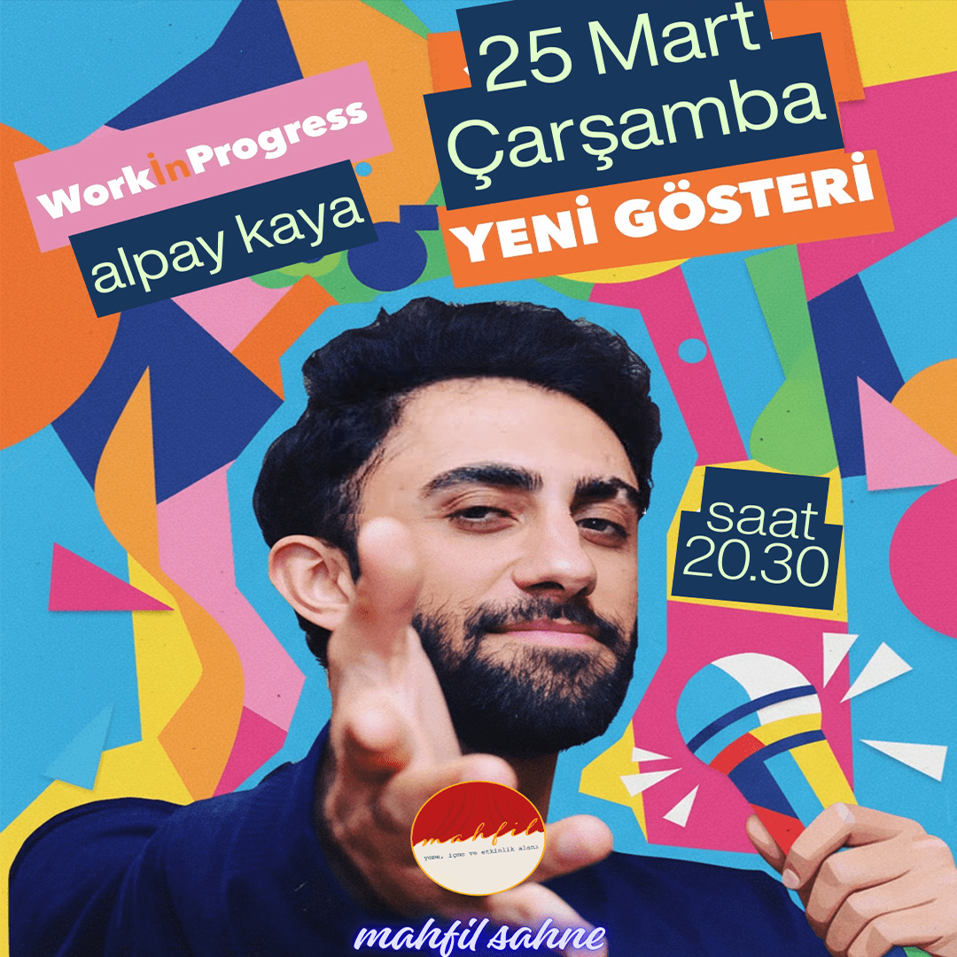 Alpay Kaya "Work in Progress" Stand-up Şovu