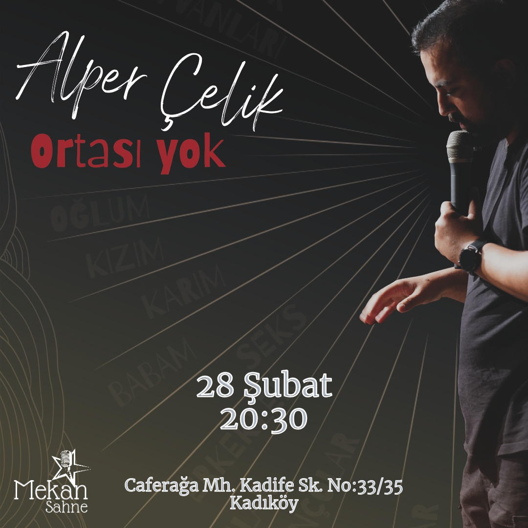 Alper Çelik "Ortası Yok" Tek Kişilik Stand-up Gösterisi