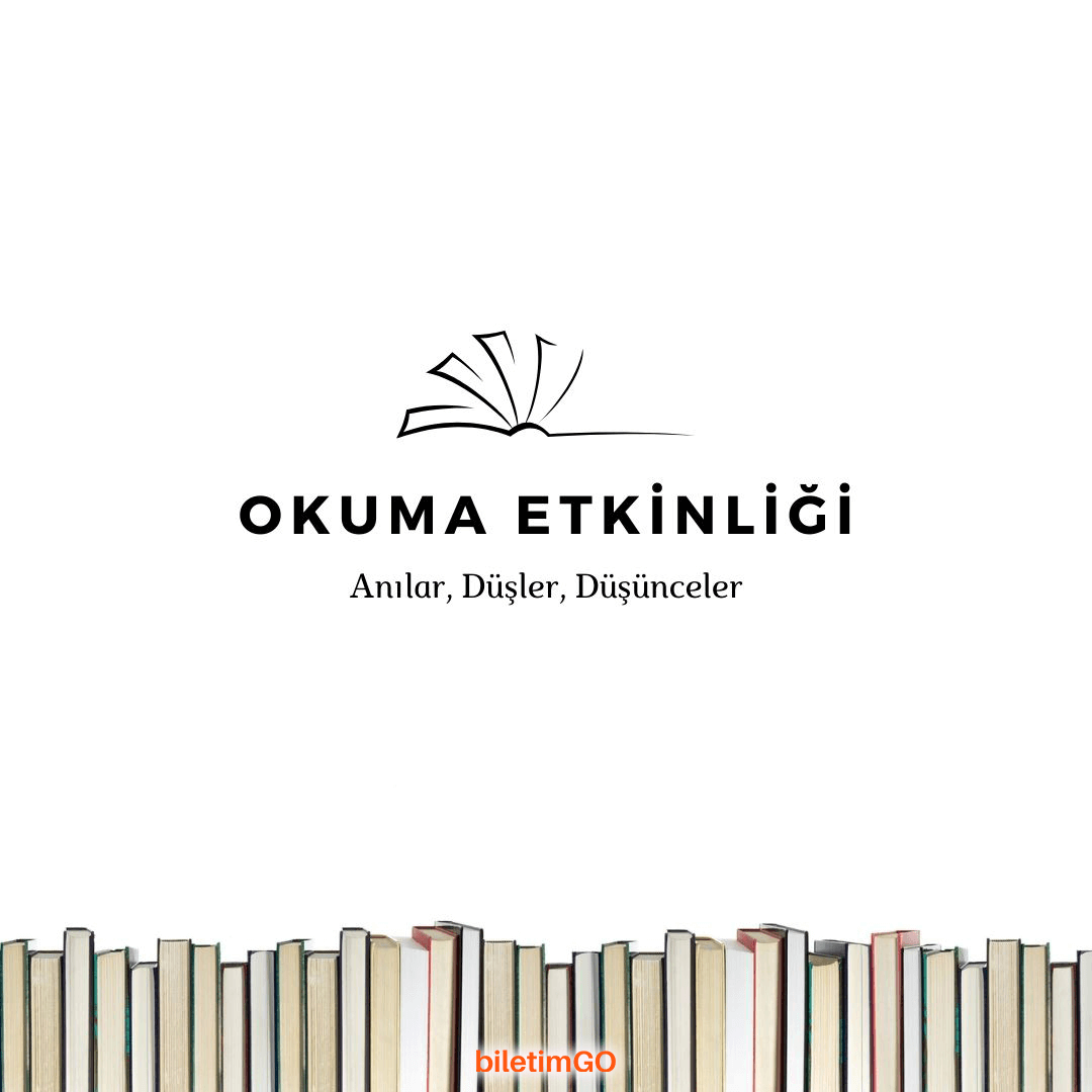 Anılar, Düşler, Düşünceler Okuma Etkinliği