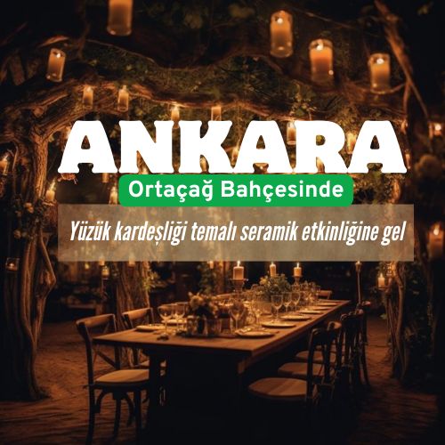 Ankara'da Ortaçağ Konseptli Bahçede Seramik Etkinliği (Açık Büfe)