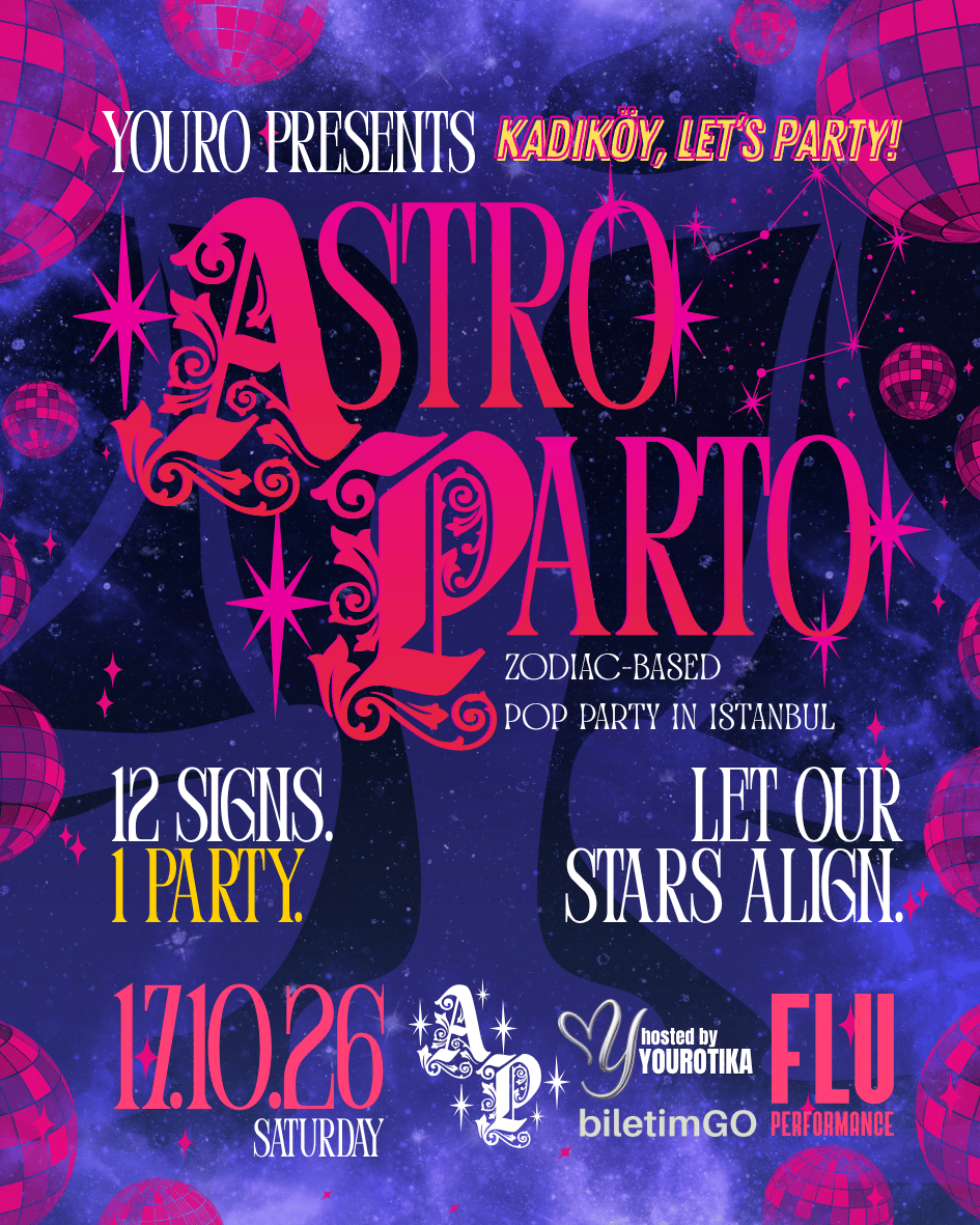 ASTROPARTO | ZODIAC BASED POP PARTY ISTANBUL BY @youropresents @astroparto