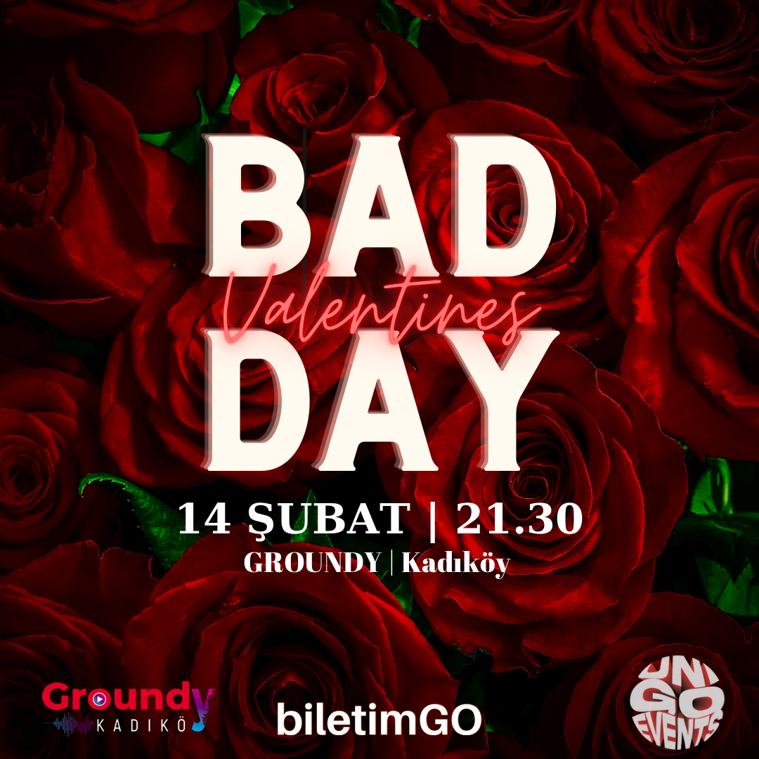 Bad Day VALENTİNES