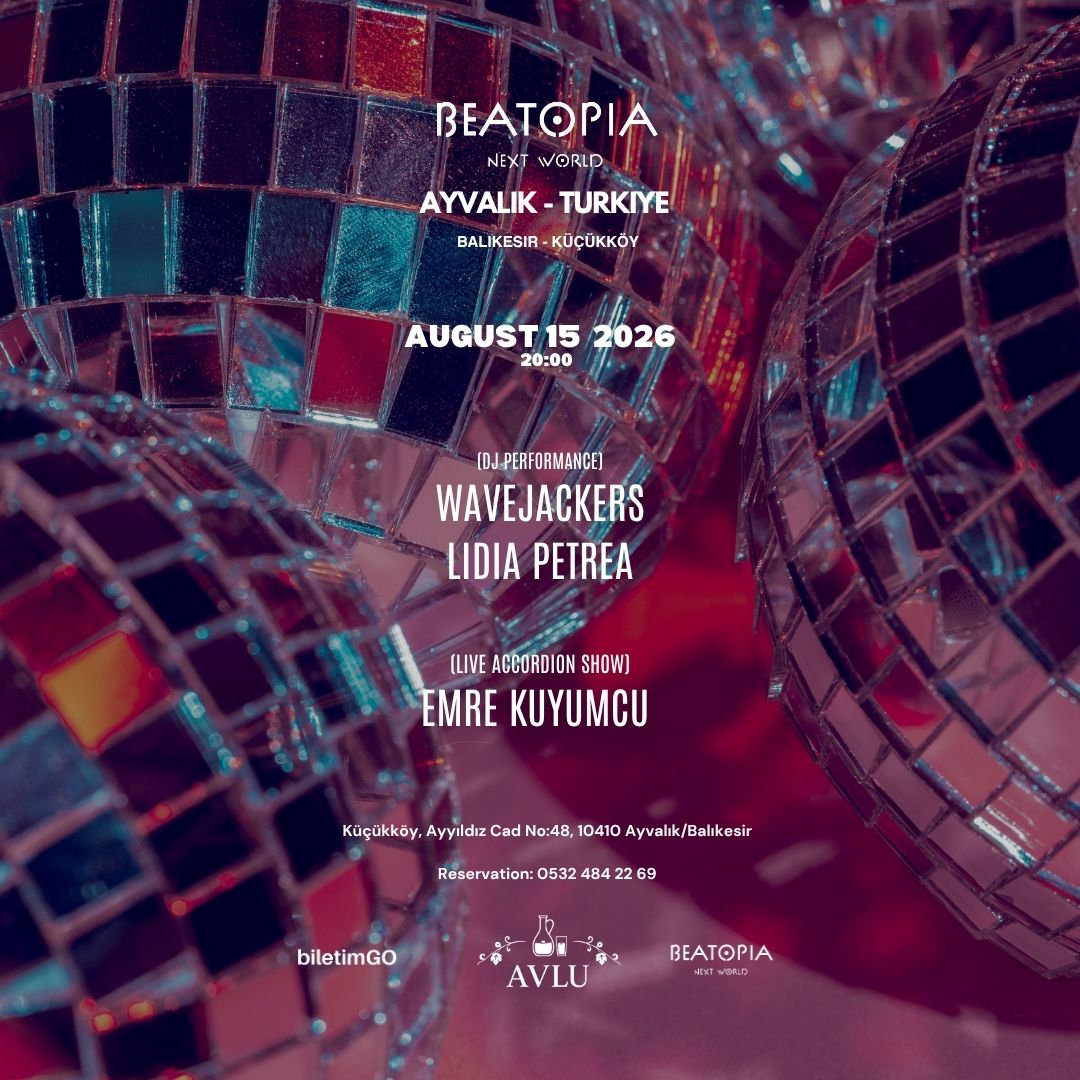BEATOPIA - AYVALIK (KÜÇÜKKÖY) - BALIKESİR - 15 AĞUSTOS
