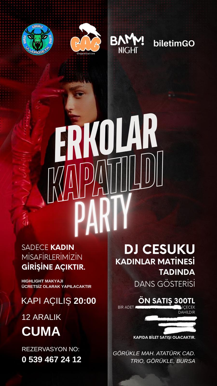 BURSA ERKOLAR KAPATILDI PARTY