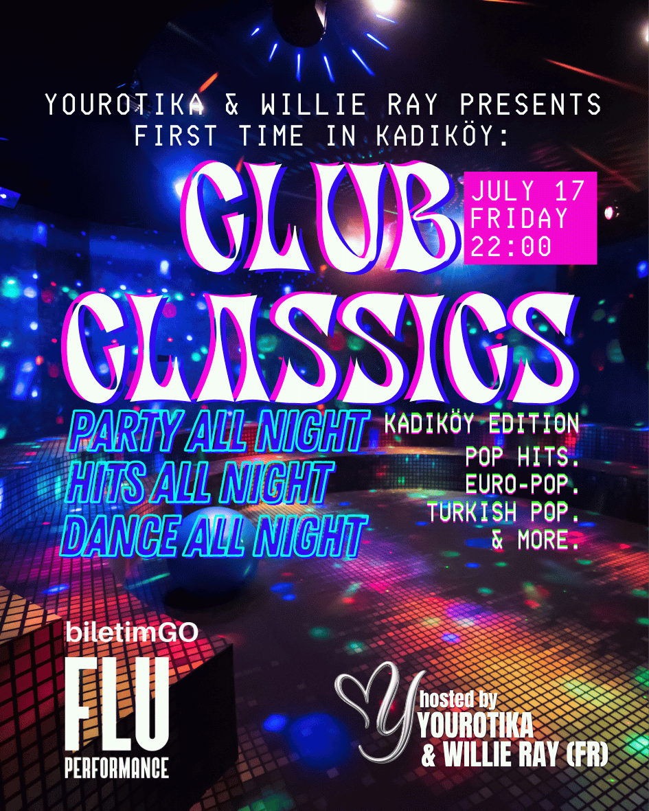 CLUB CLASSICS THE PARTY KADIKÖY by Yourotika & Willie Ray