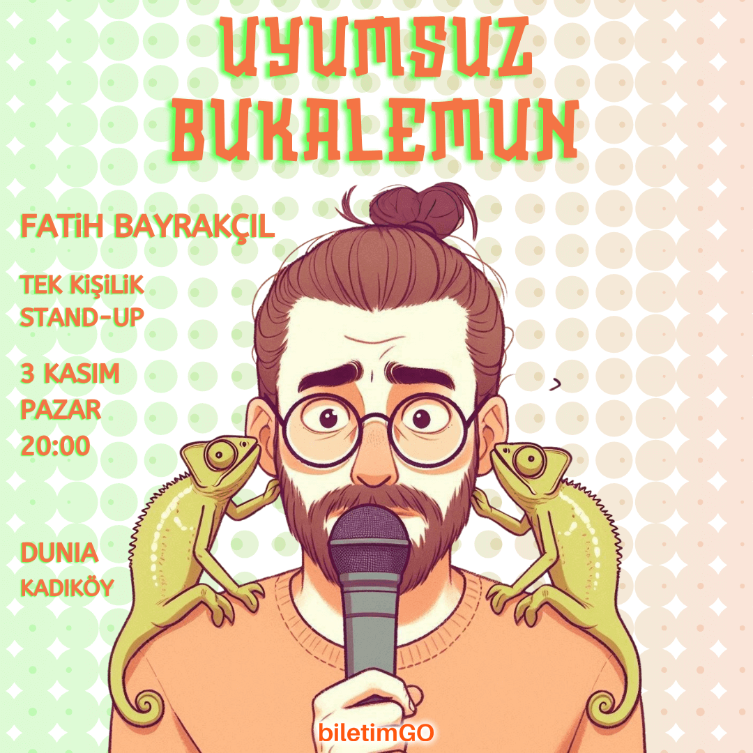 Fatih Bayrakçıl - "Uyumsuz Bukalemun" Stand-up