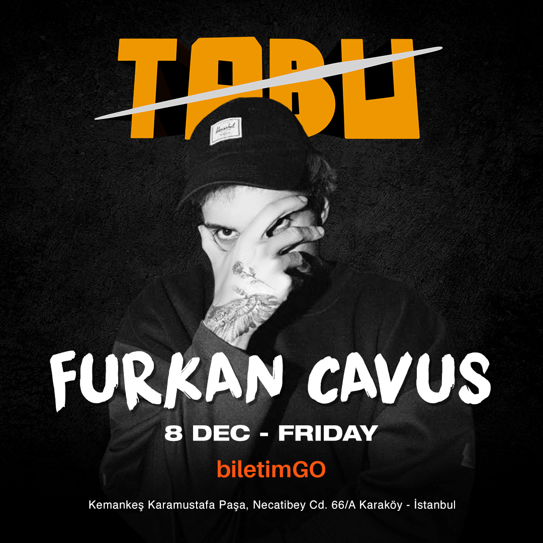 FURKAN ÇAVUŞ @TABU KARAKÖY