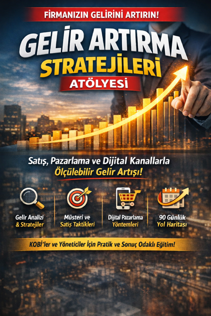GELİR ARTIRMA STRATEJİLERİ ATÖLYESİ