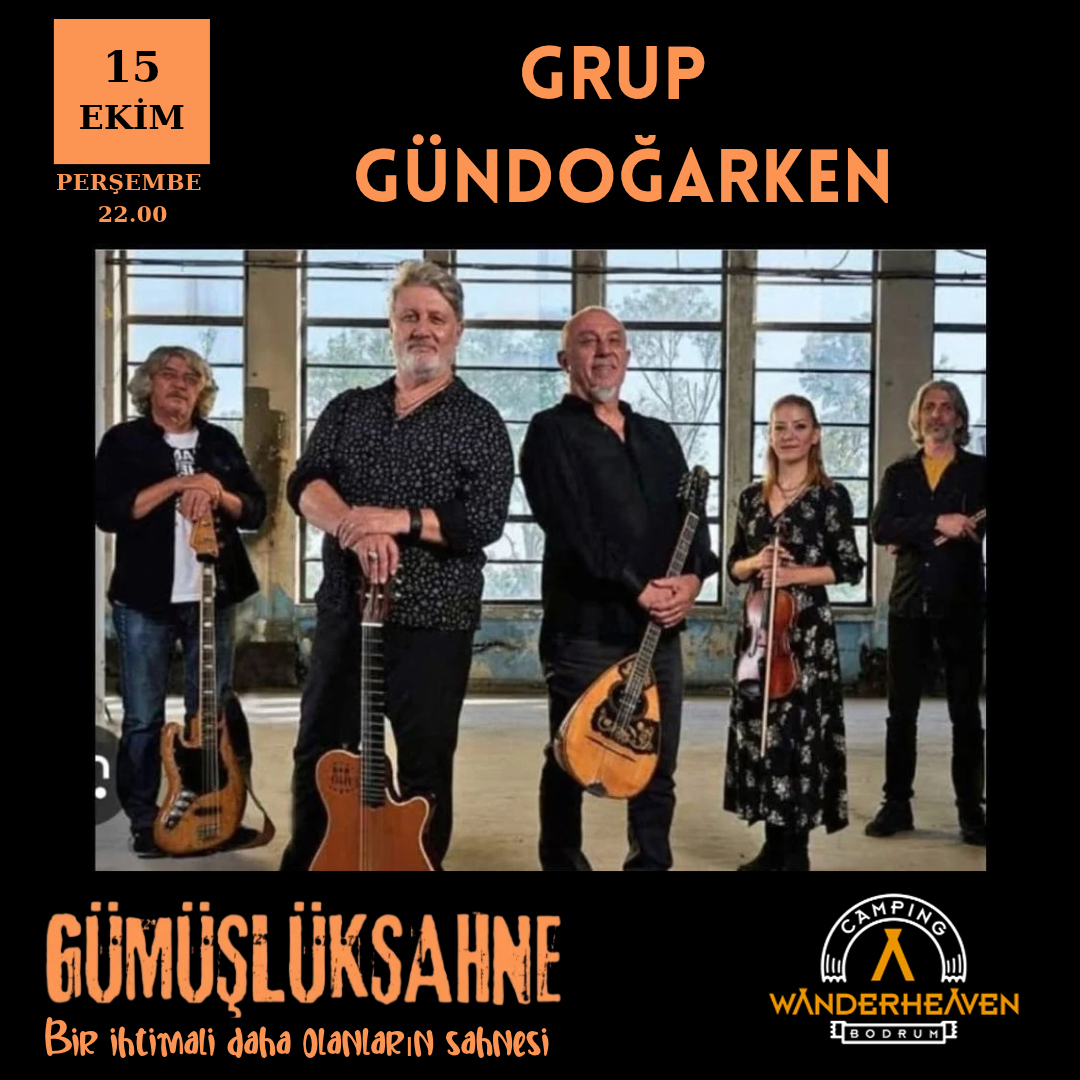 GRUP GÜNDOĞARKEN GÜMÜŞLÜK / BODRUM KONSERİ