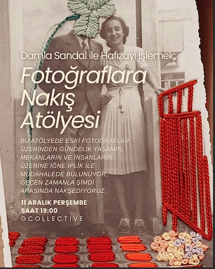 Hafızayı İşlemek: Fotoğrafa Nakış Atölyesi