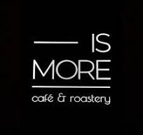 IS MORE Cafe & Roastery
