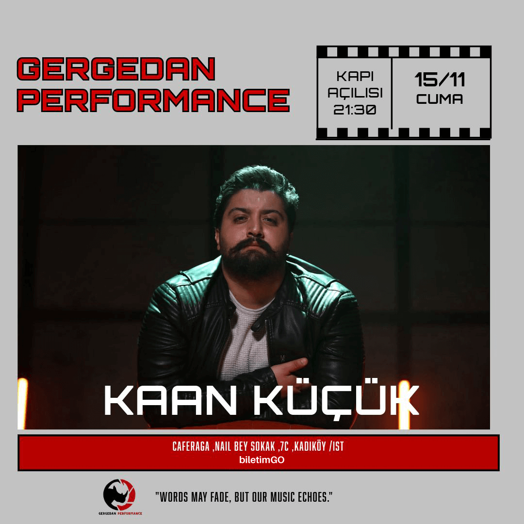 Kaan Küçük Konseri - Gergedan Performance Hall
