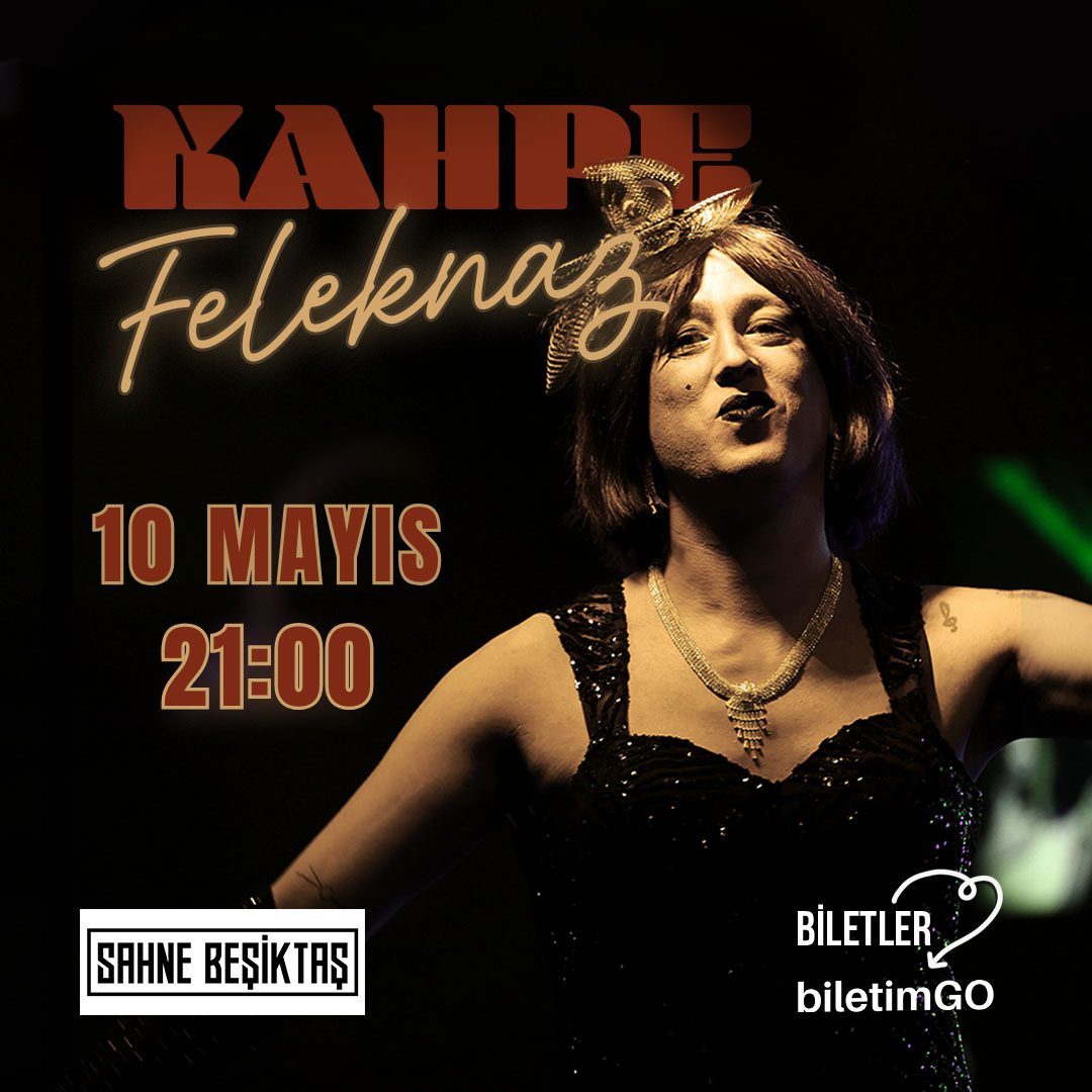 Kahpe Feleknaz - 10 Mayıs Sahne Beşiktaş