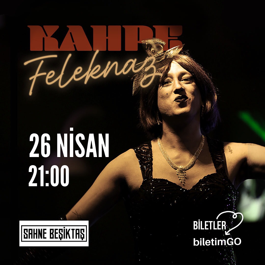 Kahpe Feleknaz - 26 Nisan Sahne Beşiktaş 21:00 Seansı