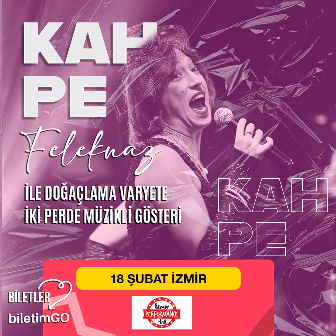 Kahpe Feleknaz ile Doğaçlama Varyete - 18 Şubat İzmir Performance Hall