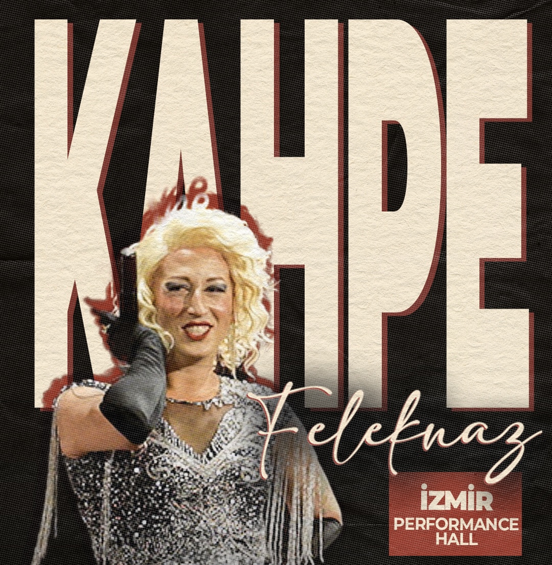 Kahpe Feleknaz ile Doğaçlama Varyete - İzmir