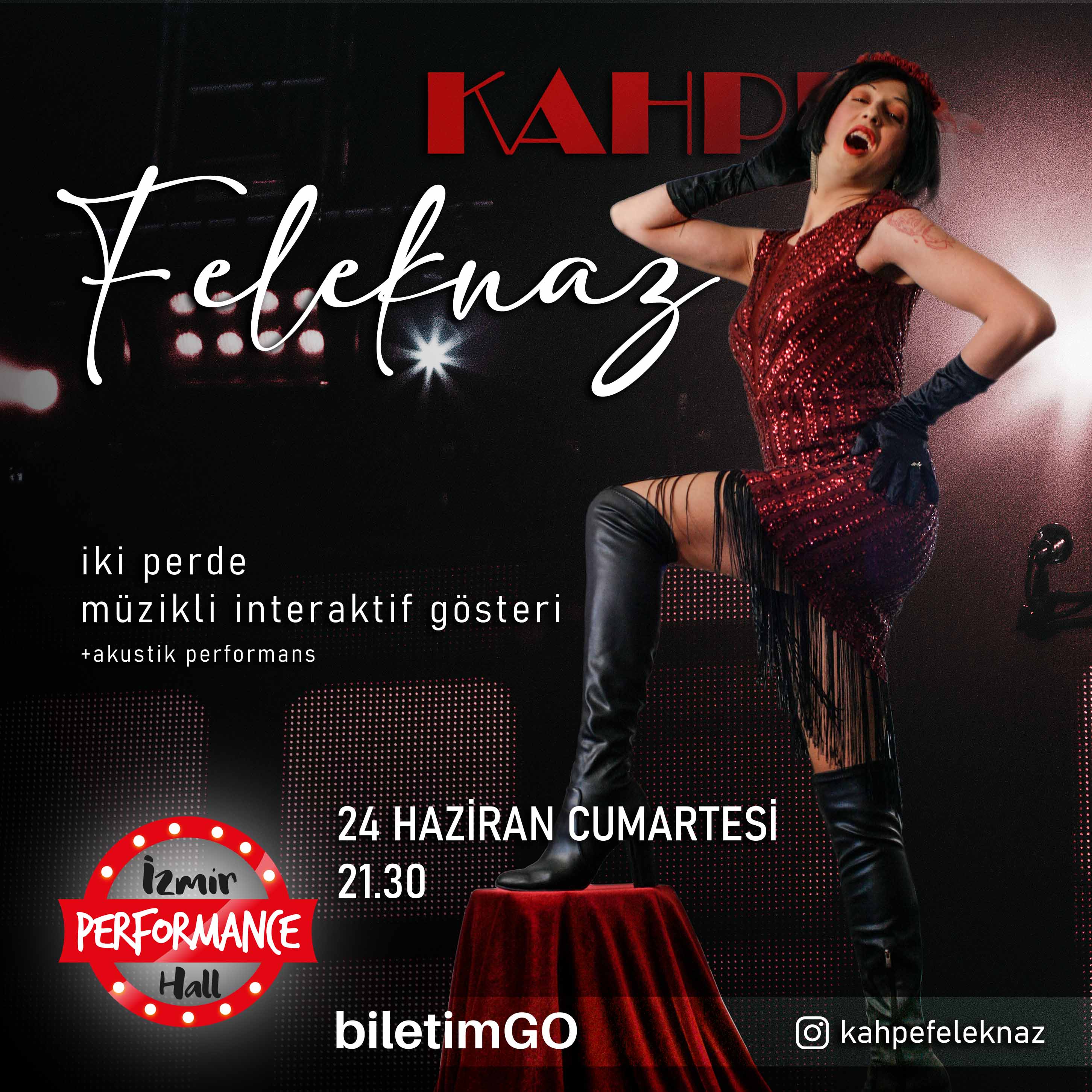 Kahpe Feleknaz ile Doğaçlama Varyete - 24 Haziran İzmir Performance Hall