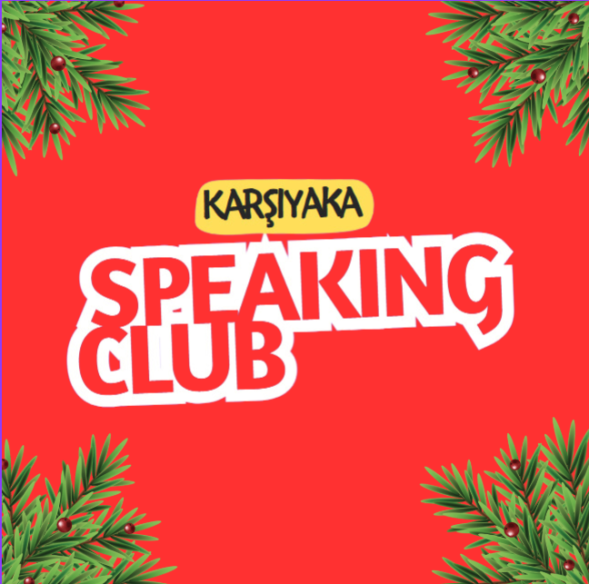 KARŞIYAKA SPEAKING CLUB | NEW YEAR EDITION