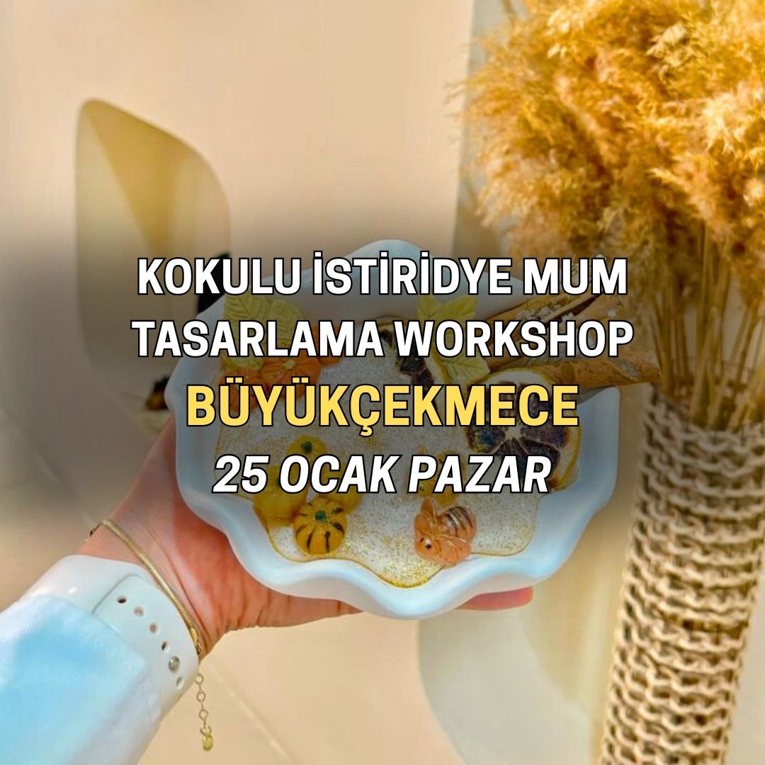 Kokulu İstiridye Mum Tasarlama Workshop - Büyükçekmece Etkinlikleri