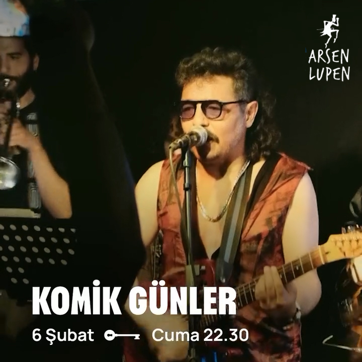 Komik Günler Arsen Lupen Konseri