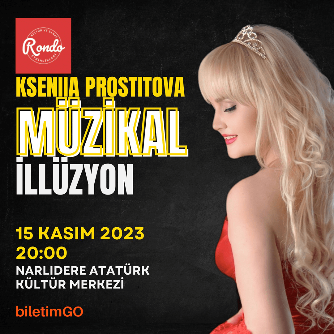 Kseniia Prostitova ile Müzikal İllüzyon - İzmir (Türkiye Turnesi)