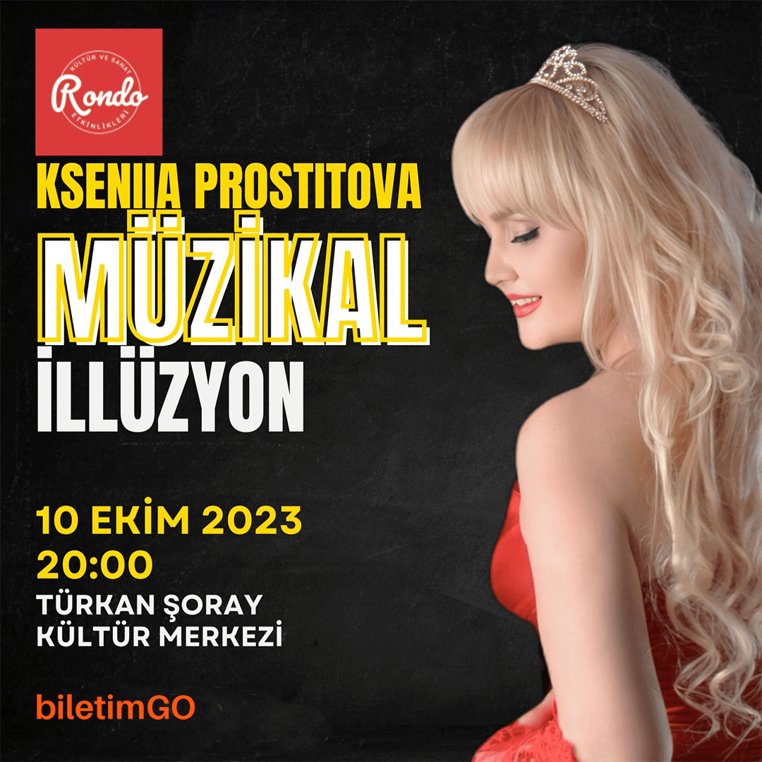 Kseniia Prostitova ile Müzikal İllüzyon - Türkiye Turnesi