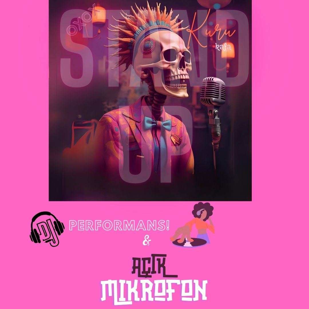Kuru Kafa Performans Dj Performans & Açık Mikrofon Stand Up