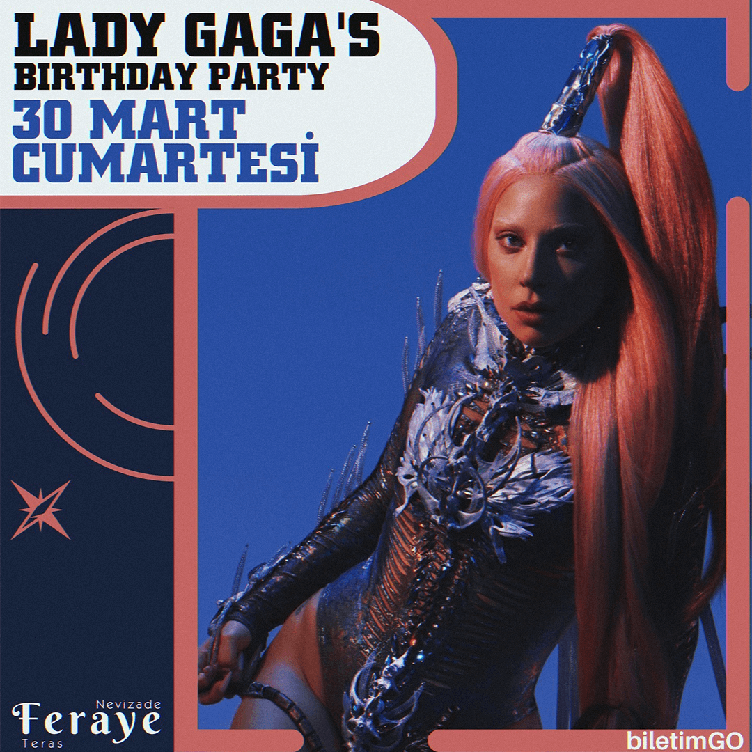 LADY GAGA’s BIRTHDAY PARTY