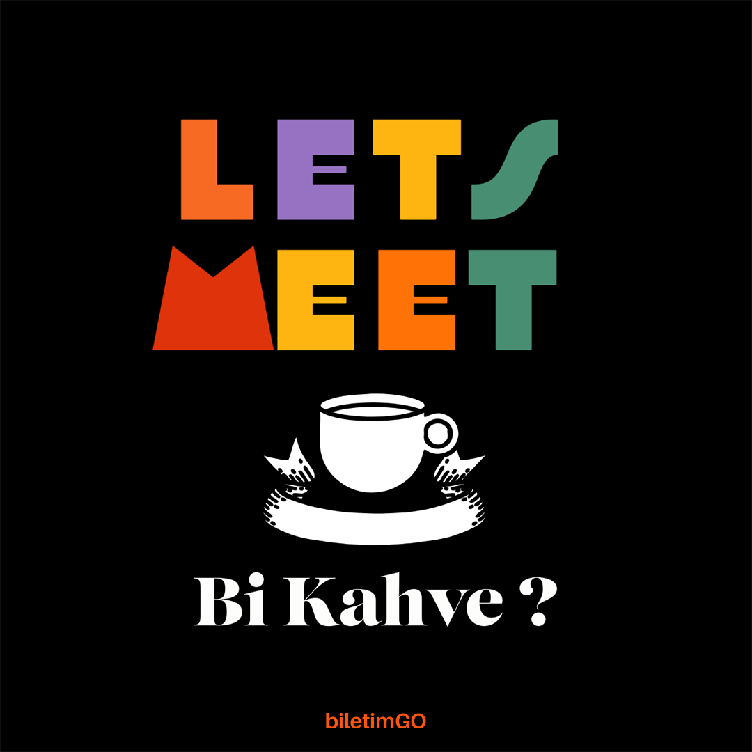Let's Meet Çay Partisi