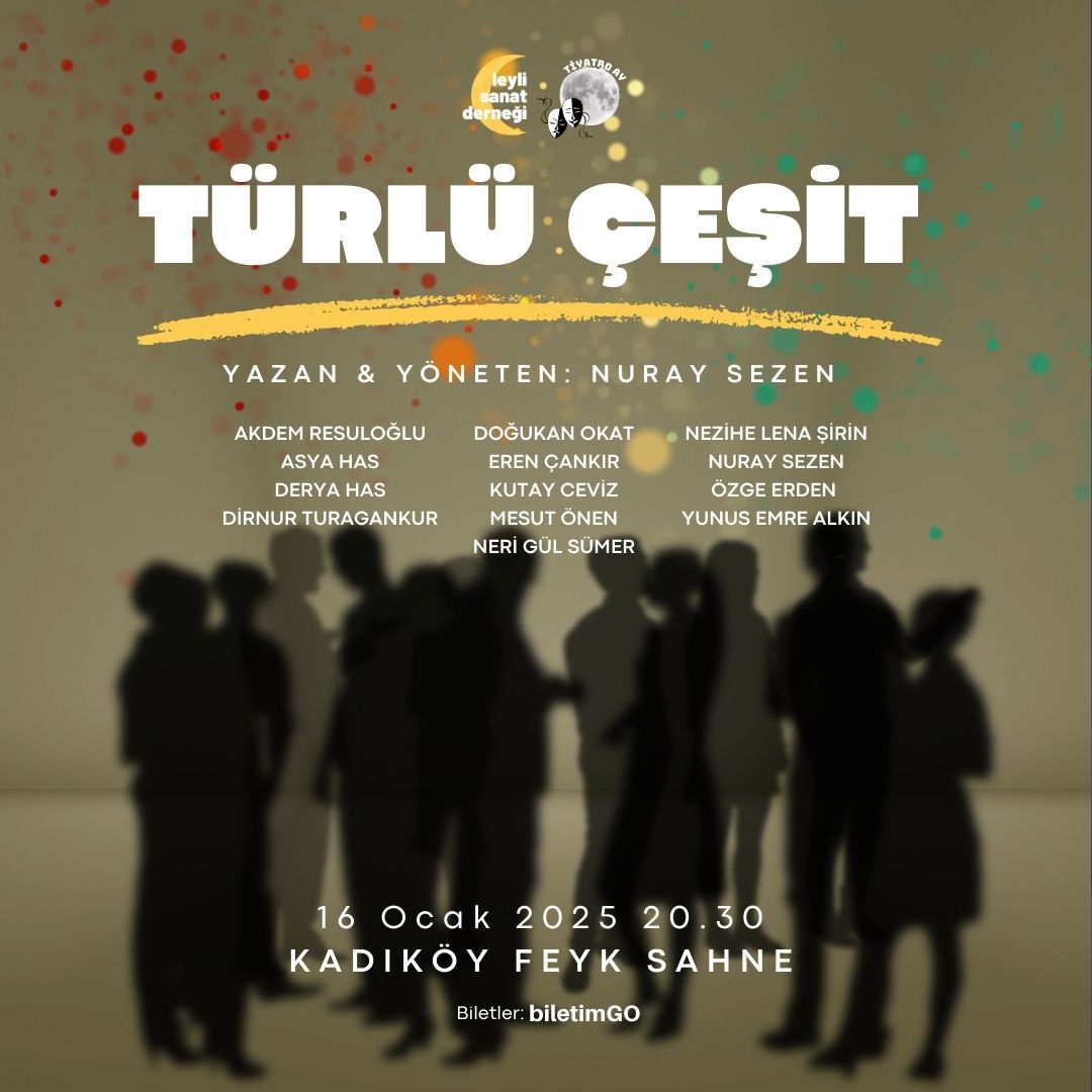 Leyli Sanat Derneği Sunar: Türlü Çeşit