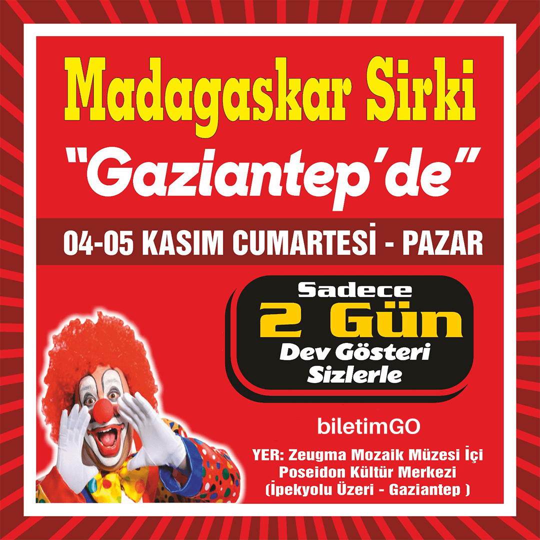 Madagaskar Sirki Büyülü Dünya Turu - Gaziantep 4 Kasım