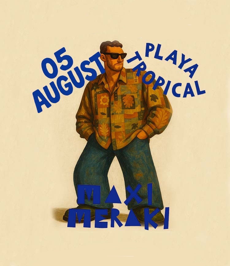 Maxi Meraki at Playa Tropical
