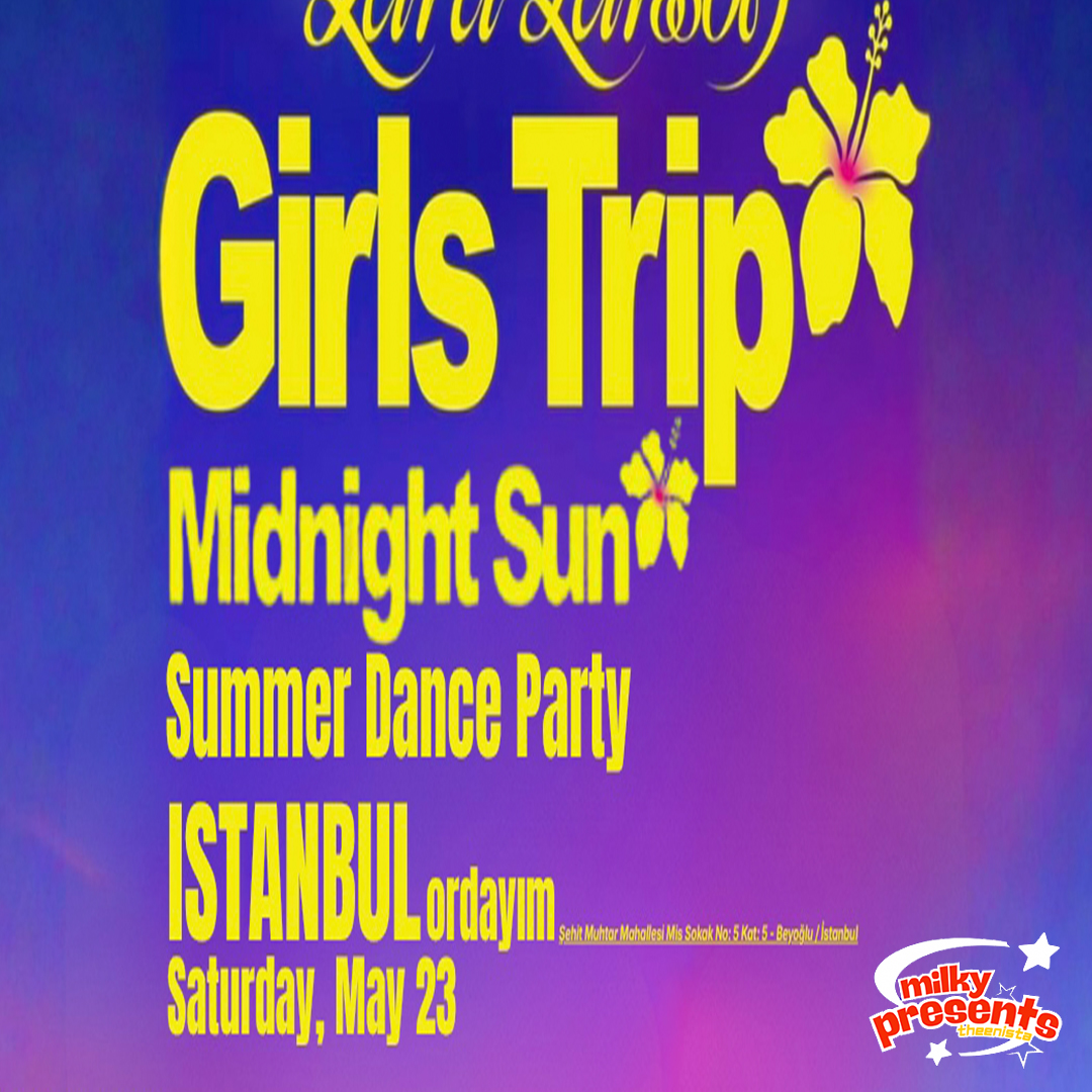 Midnight Sun Girls Trip Summer Dance Party (Istanbul)
