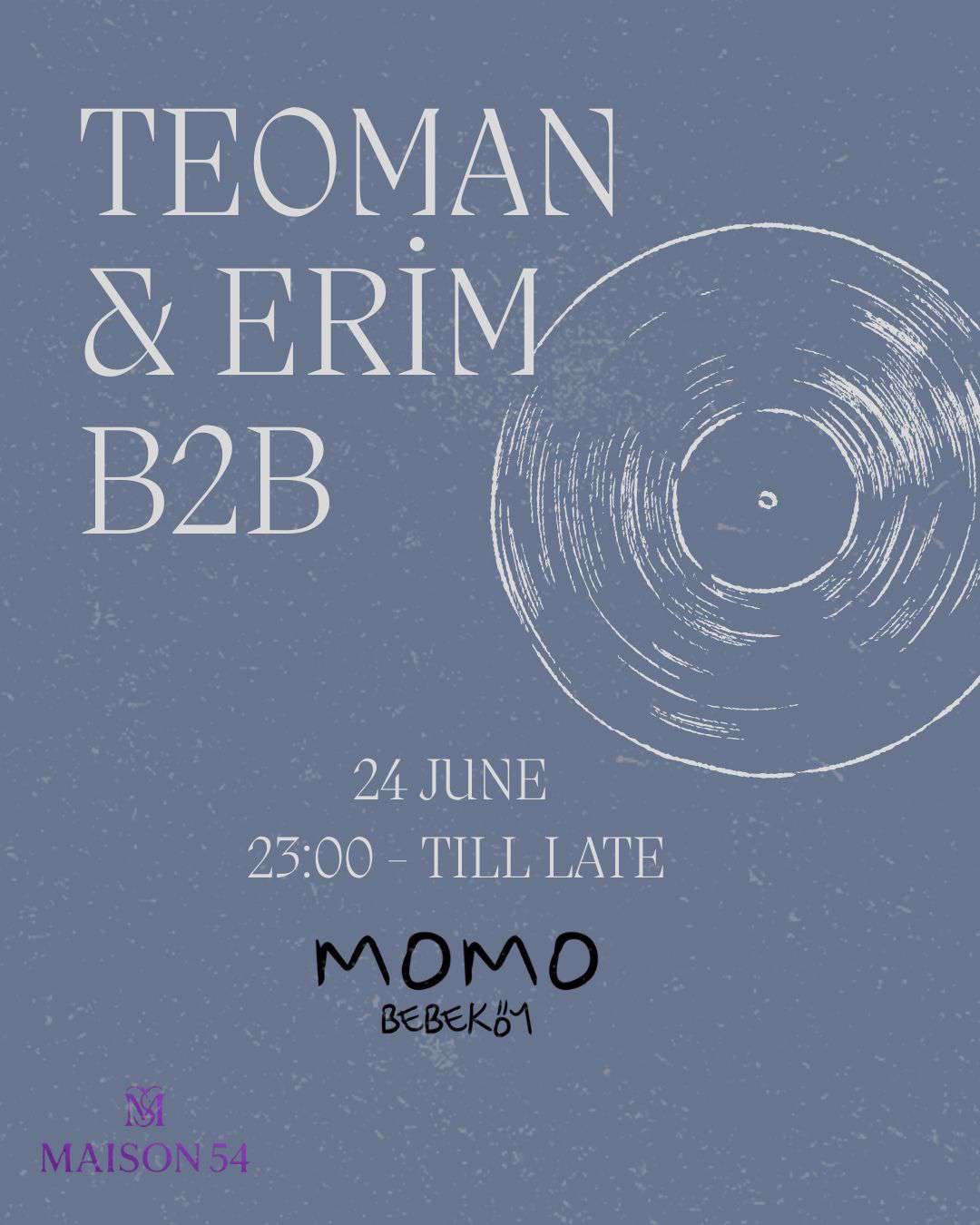 Momo X Maison54 Teoman&Erinç B2B