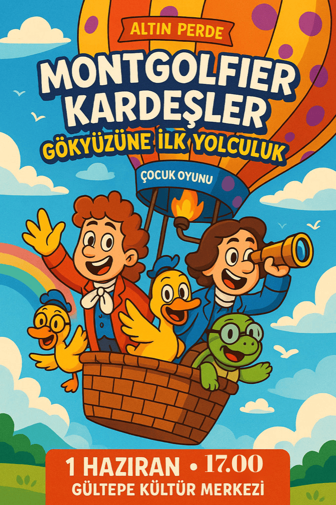 MONTGOLFIER KARDEŞLER - GÖKYÜZÜNE İLK YOLCULUK