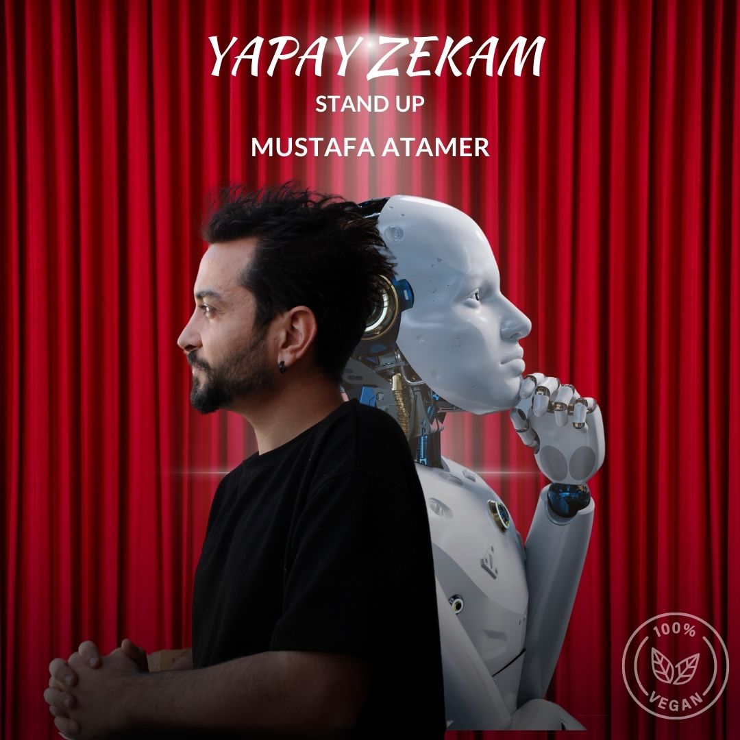 Mustafa Atamer "YAPAY ZEKAM" Tek Kişilik Stand-up Gösterisi
