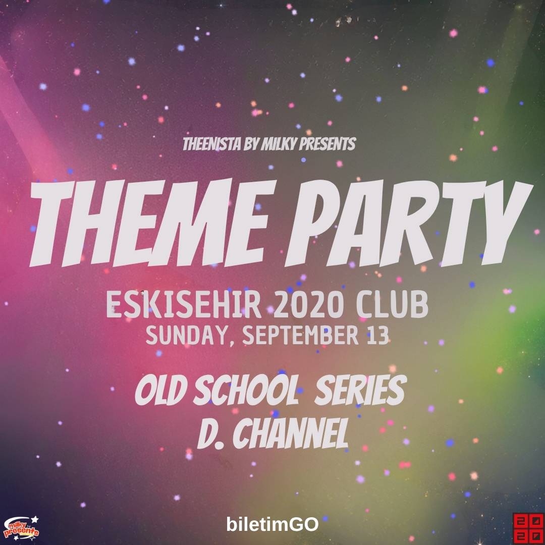 OLD SCHOOL SERIES THEME PARTY ESKISEHIR