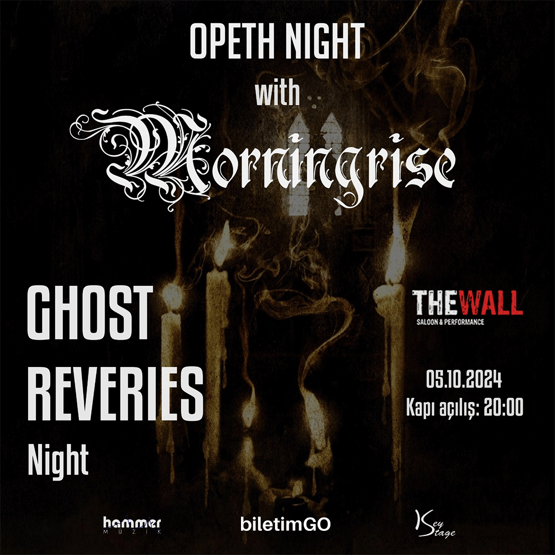 Opeth Night with MORNINGRISE - Ghost Reveries