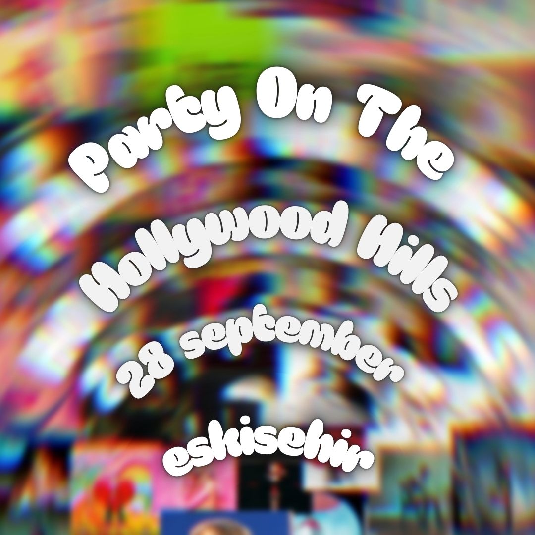 PARTY ON THE HOLLYWOOD HİLLS