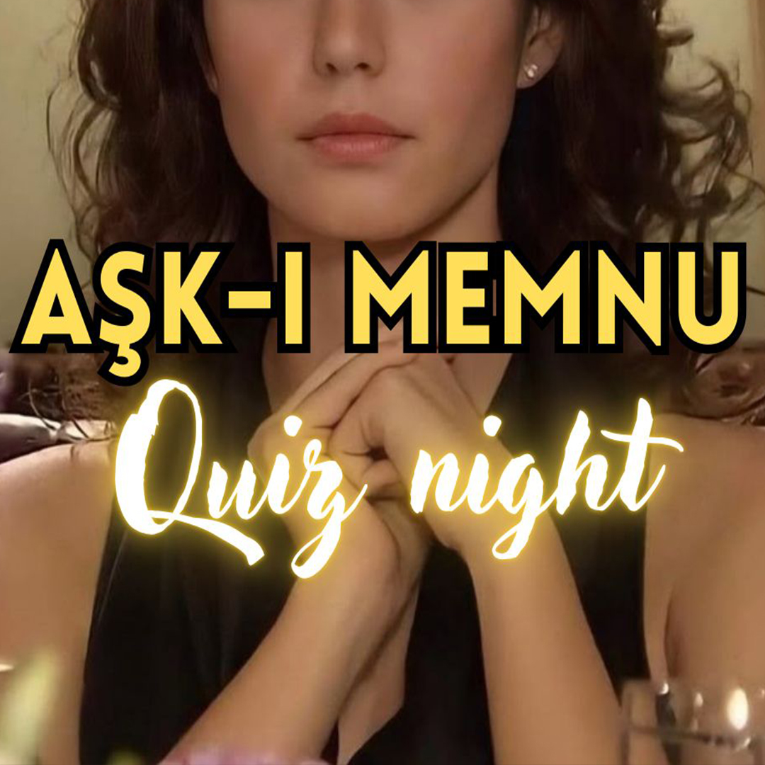 Quiz Night - Aşk-ı Memnu