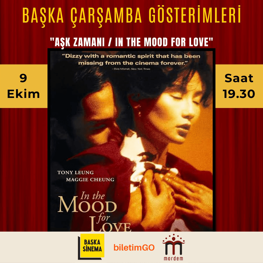 "AŞK ZAMANI / IN THE MOOD FOR LOVE" Başka Çarşamba Gösterimi