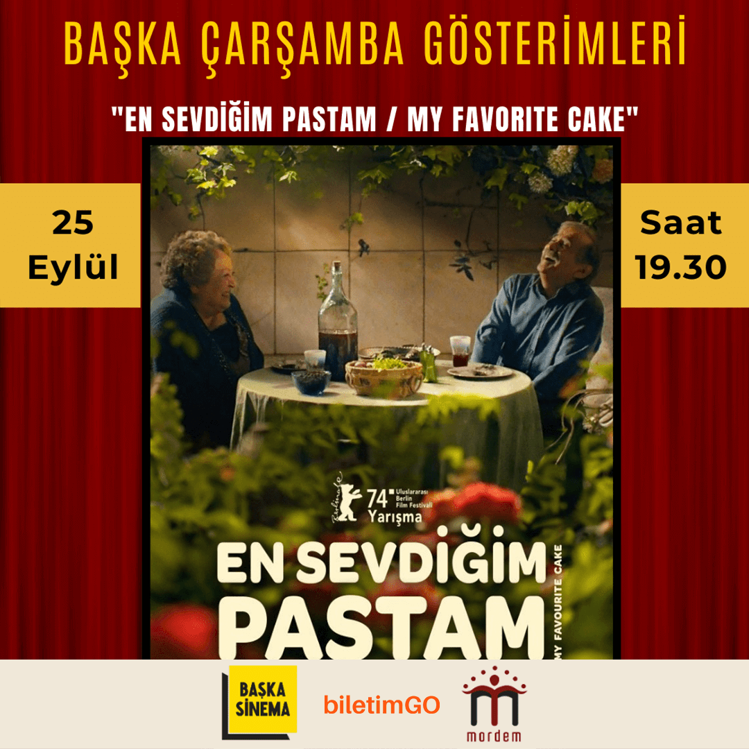 "EN SEVDİĞİM PASTAM / MY FAVORITE CAKE" Başka Çarşamba Gösterimi