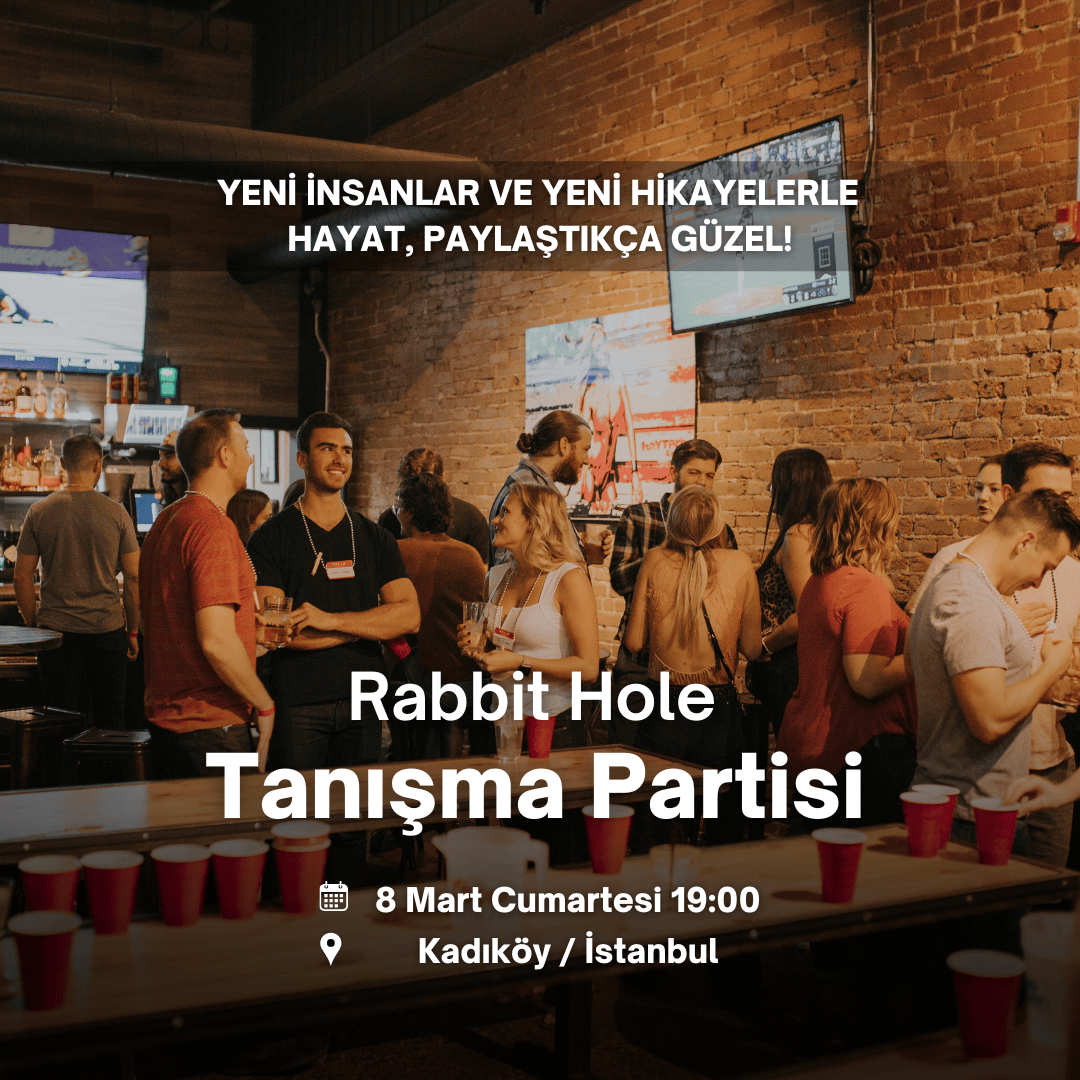 "Rabbit Hole" Tanışma ve Sosyalleşme Etkinliği