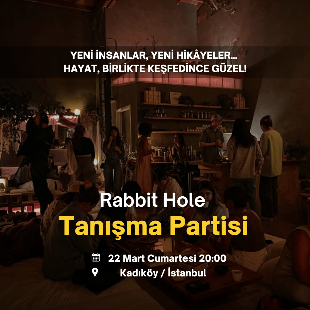 "Rabbit Hole" Tanışma ve Sosyalleşme Etkinliği