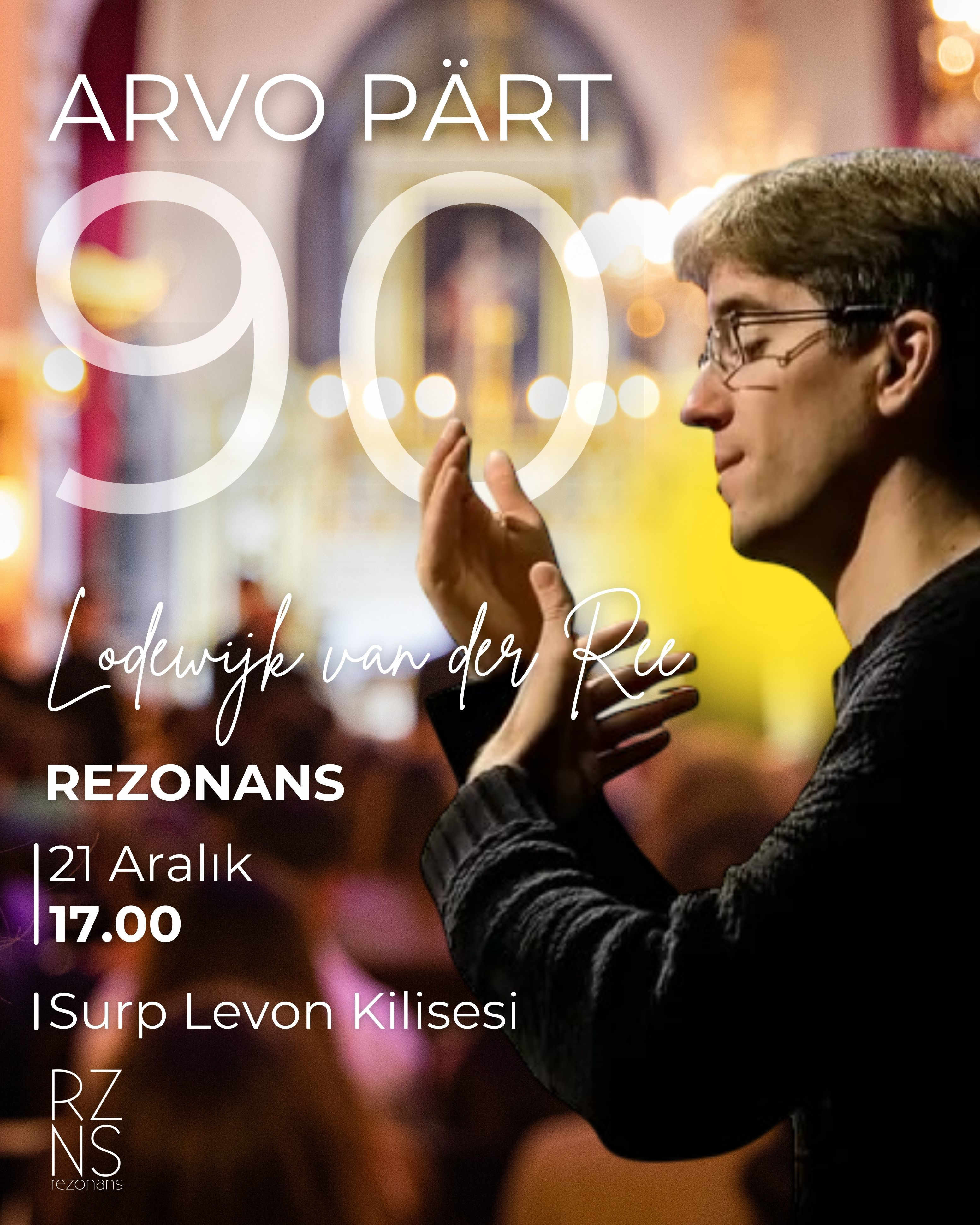 REZONANS "ARVO PÄRT 90" KONUK ŞEF: LODEWIJK VAN DER REE