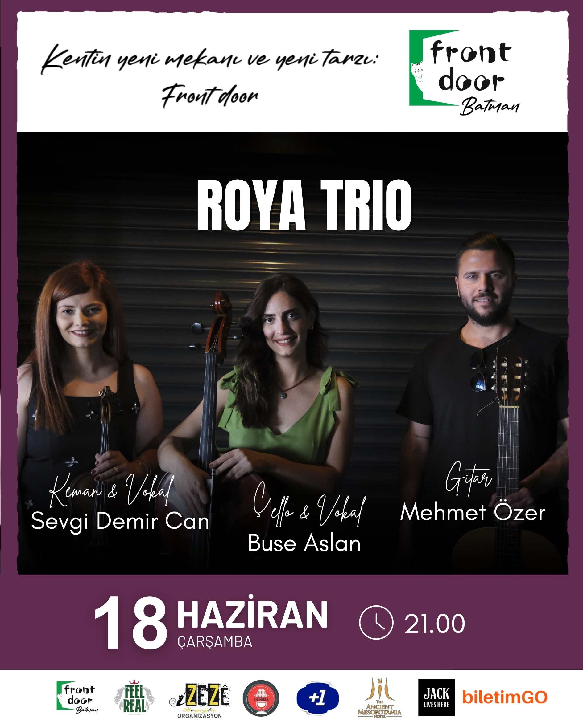 Roya Trıo I 18 Haziran Front Door Batman'da